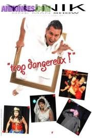 Yunik dans TROP DANGEREUX