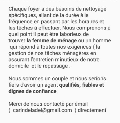 Je suis a la recherche d'une personne motivé , dynamique, respectueux et polyvalent pour le ménage a domicile