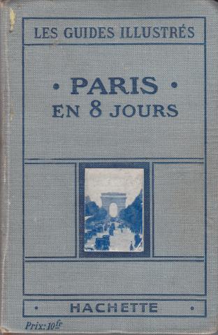 590 Les Guides Illustrés Paris en 8 jours Hachette 1925 Guide de Paris avec carte du Métropolitain de PARIS
